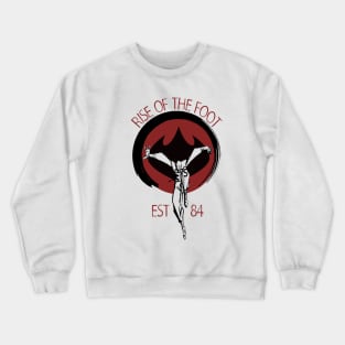 Rise Of The Foot Crewneck Sweatshirt